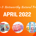 April - New & Noteworthy Natural Products