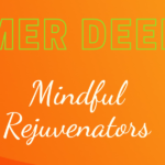 Consumer Deep Dive:  Mindful Rejuventators